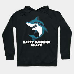 Happy Dancing Shark Hoodie